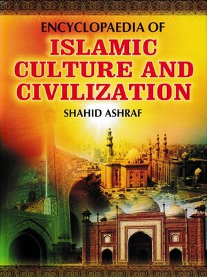 cover image of Encyclopaedia of Islamic Culture and Civilization (Impact of Islam on Indian Culture)